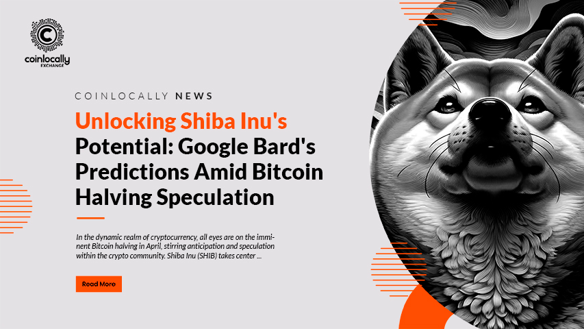 Unlocking Shiba Inu's Potential: Google Bard's Predictions Amid Bitcoin Halving Speculation