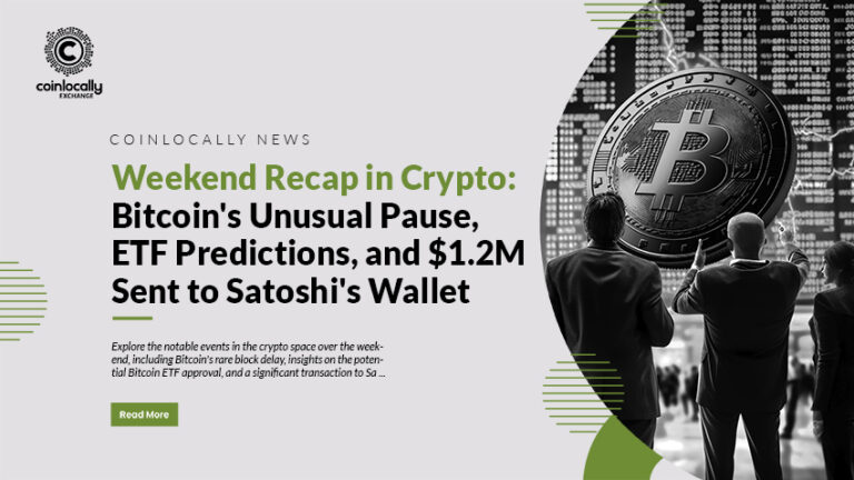 Weekend Recap in Crypto: Bitcoin's Unusual Pause, ETF Predictions, and $1.2M Sent to Satoshi's Wallet