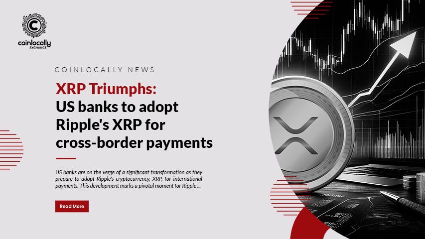 XRP Triumphs: US banks to adopt Ripple's XRP for cross-border payments