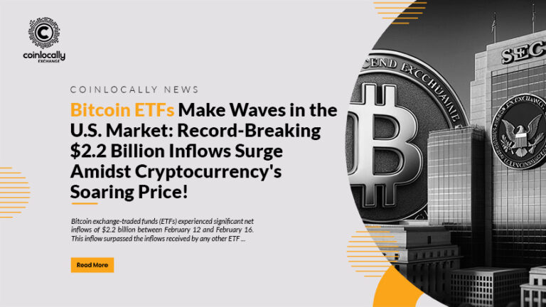 Bitcoin ETFs Make Waves in the U.S. Market: Record-Breaking $2.2 Billion Inflows Surge Amidst Cryptocurrency's Soaring Price!