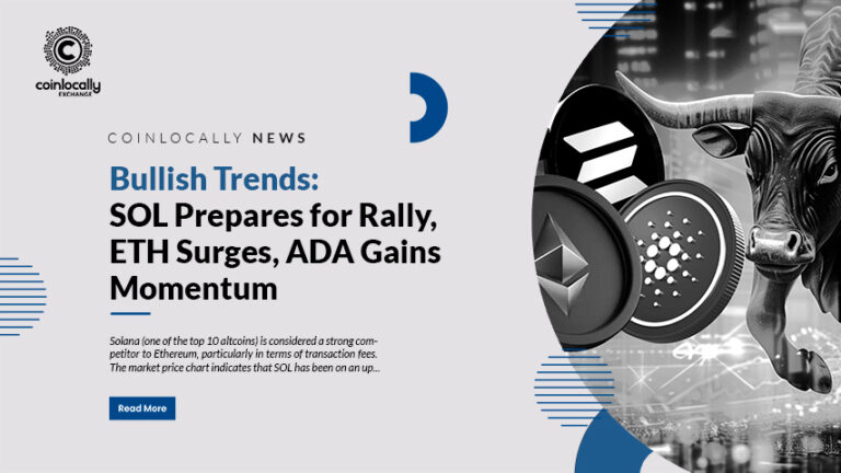 Bullish Trends: SOL Prepares for Rally, ETH Surges, ADA Gains Momentum