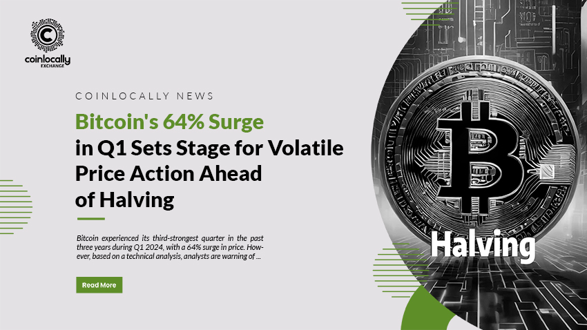 Bitcoin's 64% Surge in Q1 Sets Stage for Volatile Price Action Ahead of Halving