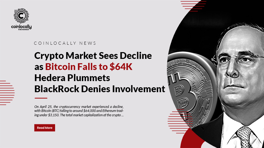 Crypto Market Sees Decline as Bitcoin Falls to $64K, Hedera Plummets; BlackRock Denies Involvement