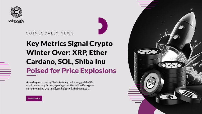 Key Metrics Signal Crypto Winter Over: XRP, Ether, Cardano, SOL, Shiba Inu Poised for Price Explosions