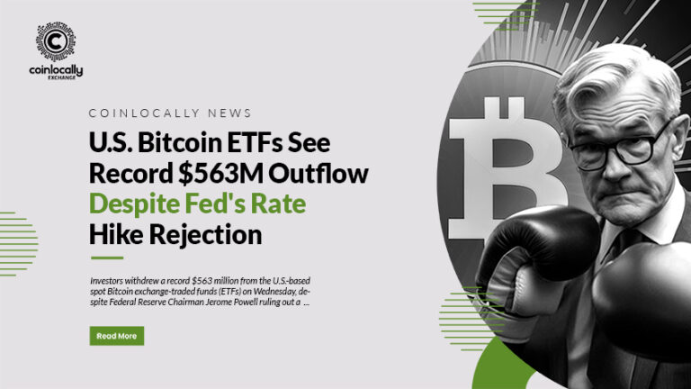 U.S. Bitcoin ETFs See Record $563M Outflow Despite Fed’s Rate Hike Rejection