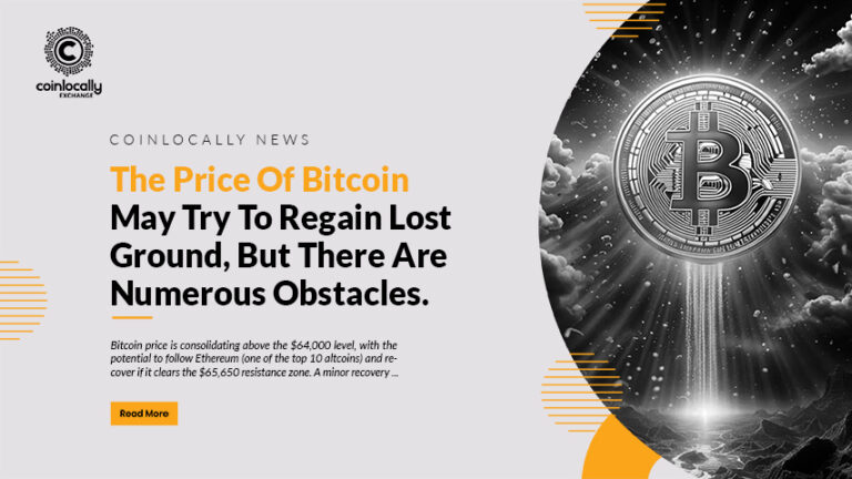 The Price Of Bitcoin May Try To Regain Lost Ground, But There Are Numerous Obstacles.